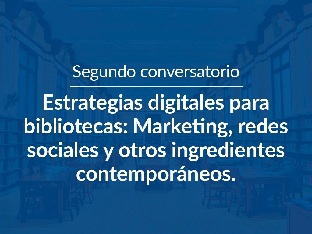 BIBLIOTECA ABIERTA - SEGUNDO COVERSATORIO