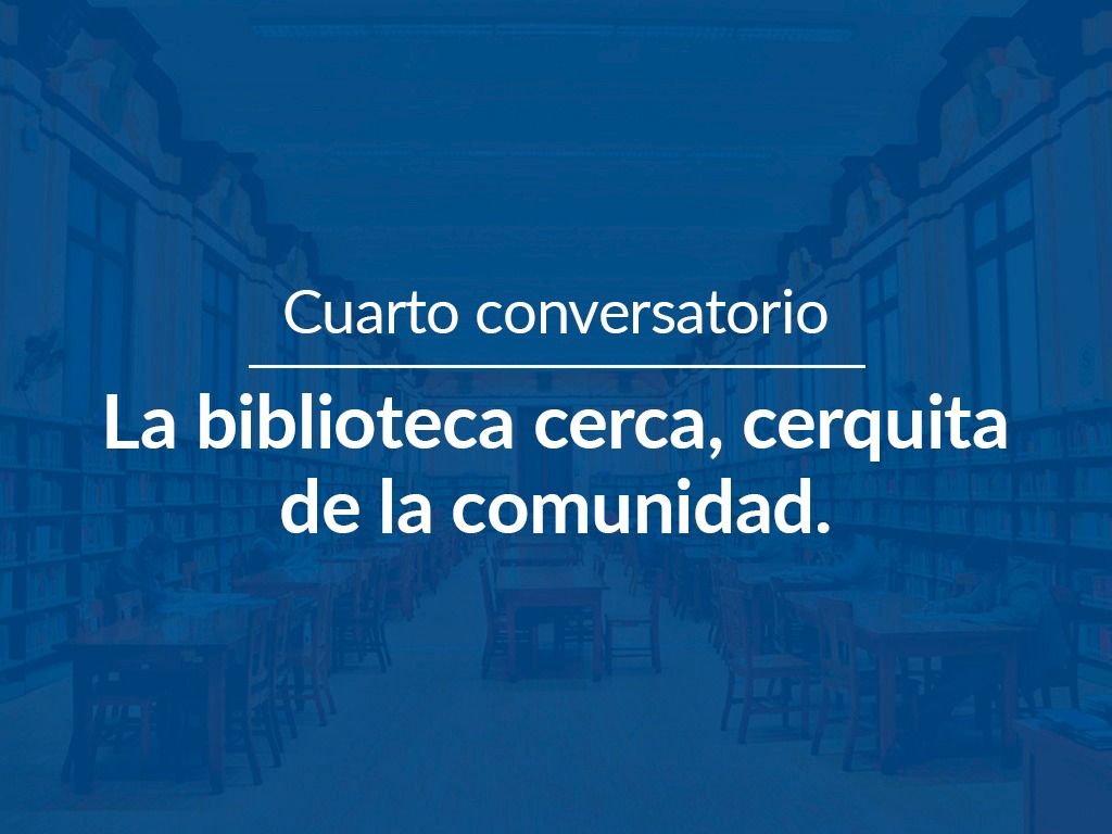 BIBLIOTECA ABIERTA - CUARTO COVERSATORIO